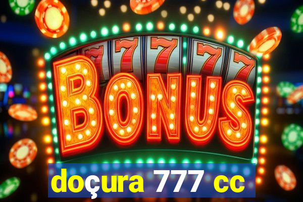 doçura 777 cc